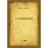 A remekmű - Ag&oacute;cs K&aacute;roly