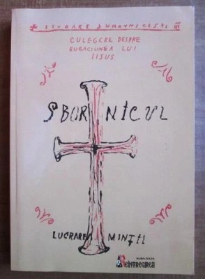 Culegere despre rugaciunea lui Iisus : Sbornicul ( vol. II ) foto