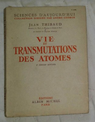 Vie et transmutations des atomes / Jean Thibaud foto