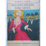 PREAFRUMOASA PORCARITA-MARTTI LARNI-341472