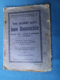 VIATA PARINTELUI NOSTRU IOAN DAMASCHIN TIPARITA IN ANUL1940 /CARYTE DE COLECTIE