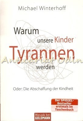 Warum Unsere Kinder Tyrannen Werden - Michael Winterhoff foto