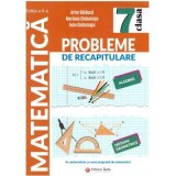 Probleme de racapitulare. Matematica. Clasa a 7-a Editia a 2-a - Artur Balauca