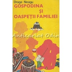 Gospodina Si Oaspetii Familiei - Draga Neagu