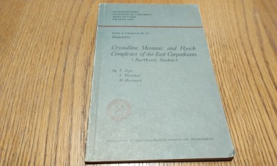 CRYSTALLINE, MESOZOIC AND FLYSCH COMPLEXES OF THE EAST CARPATHIANS (Northern Sector) - T. Joja, V. Mutihac -1968, 64 p.+ harta; lb. engleza; 3000 ex. foto