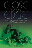 Close to the Edge: How Yes&#039;s Masterpiece Defined Prog Rock