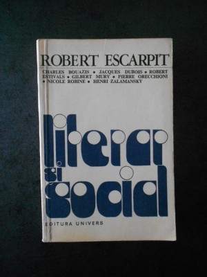 ROBERT ESCARPIT - LITERAR SI SOCIAL foto