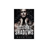Kissed by Shadows: A Dark Forced Proximity Mafia Romance