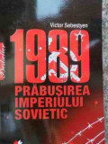 1989 Prabusirea Imperiului Sovietic - V. Sebestyen ,531150