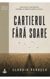 Cartierul fara Soare - Claudiu Perusco