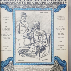 LA GUERRE RACONTEE PAR NOS GENERAUX , COMMANDANTS DE GROUPE D 'ARMEES , VOLUMES I- III , 1920