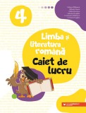 Limba si literatura romana. Caiet de lucru. Clasa a IV-a