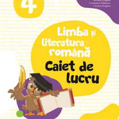 Limba și literatura română. Caiet de lucru. Clasa a IV-a