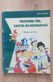 Ptietenul tău, caietul de matematică. Clasa a IV-a - Mihaela Singer, 2006, Clasa 4, Matematica