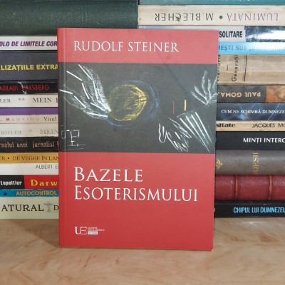 RUDOLF STEINER - BAZELE ESOTERISMULUI , 2017 * foto