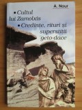 A. Nour - Cultul lui Zamolxis. Credinte, rituri si superstitii geto-dace (Dacia dacii dacilor credinte religie cult Zalmoxis Zamolxe divinitati mituri