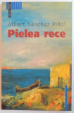 PIELEA RECE de ALBERT SANCHEZ PINOL , 2002, Humanitas