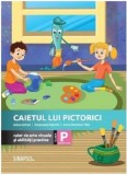 Caietul lui Pictorici. Caiet de arte vizuale si abilitati practice | Emanuela Patrichi, Adina Achim, Anca Veronica Taut, Sinapsis