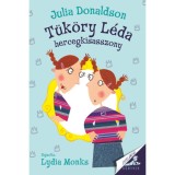 T&uuml;k&ouml;ry L&eacute;da hercegkisasszony - Julia Donaldson