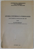 ISTORIA UNIVERSALA A PSIHOLOGIEI , ISTORIA MODERNA SI CONTEMPORAMA 1860 -1994 , CURS de dr . ION MANZAT , 1994,