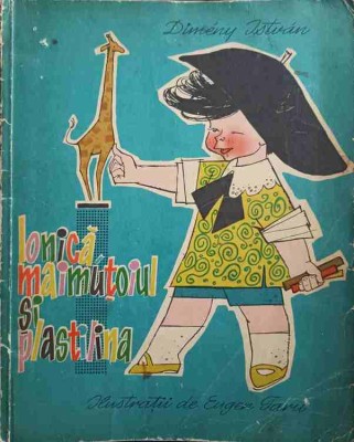 IONICA MAIMUTOIUL SI PLASTILINA. ILUSTRATII DE EUGEN TARU-DIMENY ISTVAN-253532 foto