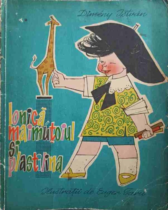 IONICA MAIMUTOIUL SI PLASTILINA. ILUSTRATII DE EUGEN TARU-DIMENY ISTVAN-253532