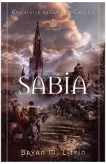 Sabia. Seria Cronicile regatului Chiveis Vol.1 - Bryan M. Litfin foto