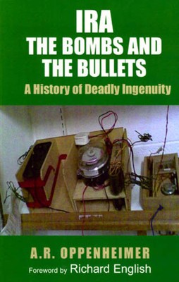 IRA: The Bombs and the Bullets: A History of Deadly Ingenuity foto