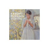 Cassatt - McNicoll: Impressionists Between Worlds