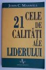 Cele 21 de calitati ale liderului - John C. Maxwell - Carte beletristica