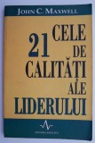 Cele 21 de calitati ale liderului &ndash; John C. Maxwell
