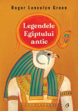 Legendele Egiptului antic - Paperback brosat - Roger Lancelyn Green - Curtea Veche