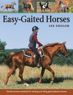 Easy-Gaited Horses: Gentle, Humane Methods for Training and Riding Gaited Pleasure Horses foto