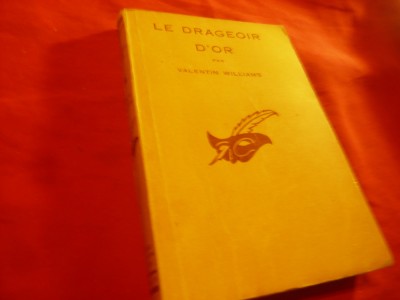 Valentin Williams -Le drageoir d&amp;#039;or - Colectia Masca 1938 , 254 pag foto
