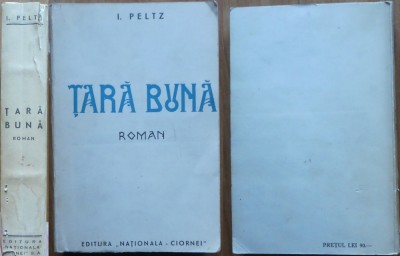 I. Peltz, Tara buna, roman, 1936, editia 1 foto