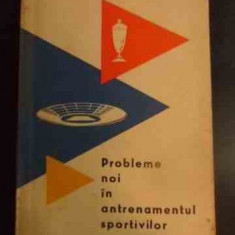 Probleme Noi In Antrenamentul Sportivilor - Antoaneta Totescu ,546299