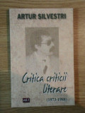 CRITICA CRITICII LITERARE ( 1973 - 1988 ) de ARTUR SILVESTRI , 2013