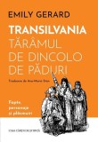 Transilvania, tăr&acirc;mul de dincolo de păduri - Paperback brosat - Emily Gerard - Casa Cărţii de Ştiinţă