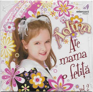 CD Adina &lrm;&ndash; Are Mama O Fetiță Vol. 2, original, muzica pentu copii