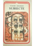 Tudor Arghezi - Subiecte (Editia: 1990)