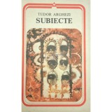 Tudor Arghezi - Subiecte (Editia: 1990)