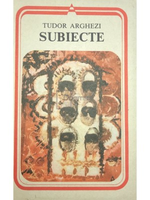 Tudor Arghezi - Subiecte (Editia: 1990) foto