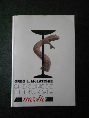 GREG L. McLATCHIE - GHID CLINIC DE CHIRURGIE foto