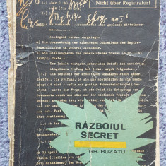 Razboiul secret, Gh. Buzatu, ed Junimea, Iasi, 1973, 270 pag