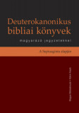 Deuterokanonikus bibliai k&ouml;nyvek magyar&aacute;z&oacute; jegyzetekkel - A Septuaginta alapj&aacute;n