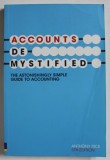 ACCOUNTS DEMYSTIFIED by ANTHONY RICE , 2008 , PREZINTA URME DE INDOIRE