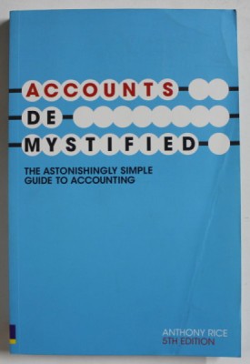ACCOUNTS DEMYSTIFIED by ANTHONY RICE , 2008 , PREZINTA URME DE INDOIRE foto