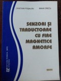 Senzori si traductoare cu fire magnetice amorfe- Cristian Fosalau, Mihai Cretu