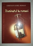 Iluminatul la Romani - Cristian Aurel Roman, Napoca Star, 2003, Istorie, Stare Buna