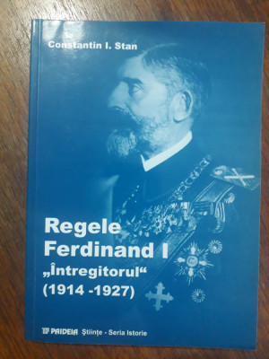Regele Ferdinand I Intregitorul - Constantin I. Stan / R4P5F foto